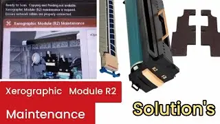 xerographic Module R2 maintenance xerox R2 problems slove #xerox