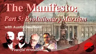 What is Evolutionary Marxism? Reform vs Revolution in Marxism &ndash; Lesson 5/7 Manifesto Mini Course