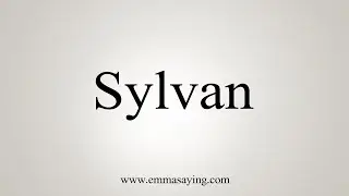 How To Say Sylvan