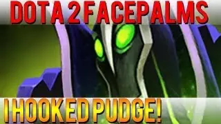 Dota 2 Facepalms - I Hooked Pudge!