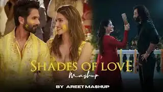 Shades of Love Mashup | AREET Mashup | Arjit Singh songs| Arjit Singh jukubox| Best of 2026 
