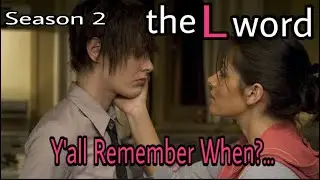 The L Word Season 2 | Y’all Remember When?…