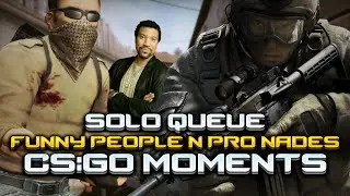 CS:GO Moments Solo Queue #1 Funny People and Pro Nades