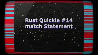 Rust Quickie #14 - match Statement