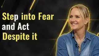 Step into Fear and Act Despite it