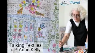 Talking Textiles with Anne Kelly