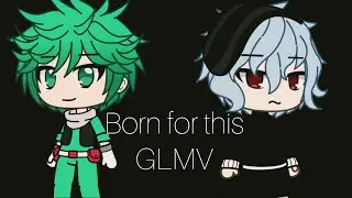 /Born For This-The Score/{BNHA/MHA GLMV}
