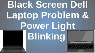 Black Screen Dell Laptop Problem & Power Light Blinking