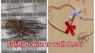 Phuljhadi Wire Se Beautiful Heart Wall Hanging | Best Out of Waste | DIY Room Decor