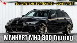 2024 MANHART MH3 800 Touring – Irrer M3 Kombi mit 855 PS | die Fakten