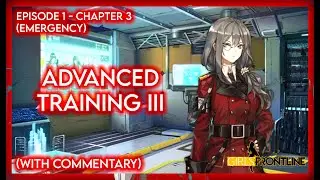 [GFL1] Story Ep. 1 Ch. 3 (Emergency) - Advanced Training III