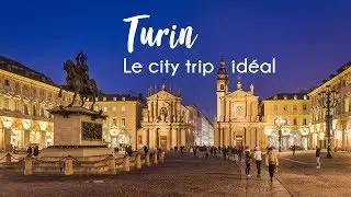 Visiter Turin - le city trip id&eacute;al