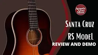 Santa Cruz ★ RS Model [Guitar demo and review] at Acoustic Vibes Music