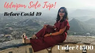 Udaipur Solo Trip | Budget friendly trip|  First Solo Trip| February 2020