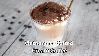 Vietnamese Salted Cream Coffee | C&agrave; ph&ecirc; muối