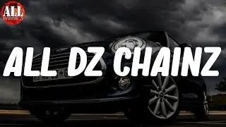 All Dz Chainz (Lyrics) - Gucci Mane