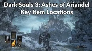 Dark Souls 3: Ashes of Ariandel &mdash; Ключевой предмет: прохождение / руководство
