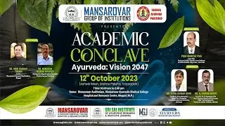 ACADEMIC CONCLAVE Ayurveda : Vision 2047 | HIGHLIGHTS | #mansarovarglobaluniversity #bhopal