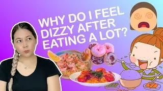 Why Do We Get Dizzy After Eating a Big Meal? | SHE-ensya Why Series