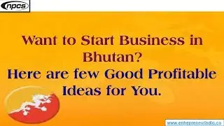 Bhutan | South Asia - Best Business Opportunities