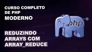 Reduzindo ARRAYS no PHP com ARRAY_REDUCE em MENOS DE 20 MINUTOS