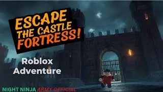 Trying to Escape the Castle Fortress in Roblox 🏰 | Night Ninja Army Official