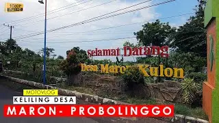 Keliling Suasana Desa Maron Kulon Probolinggo, Dekatnya ANGIN GENDING 😱