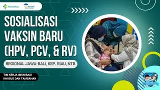 Sosialisasi Pelaksanaan Imunisasi HPV, PCV, dan RV tahun 2025 (Regional Jawa-Bali, Kep. Riau, NTB)