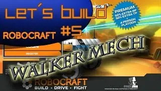 Robocraft: Lets build - Walker Mech #5 [HD]