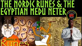 THE NORDIC RUNES & THE EGYPTIAN MEDU NETER!! ARE THEY RELATED?
