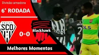 Angers 0-0 Blackhawk | Divis&atilde;o amadora | 6&deg; Rodada