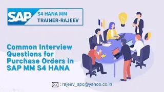 Common Interview Questions for Purchase Orders in SAP MM S4 HANA System.