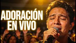ADORACIÓN EN VIVO 🔥 | Concierto de Alabanza que Toca el Corazón | Música Cristiana