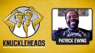 Knicks Legend Patrick Ewing Joins Q and D | Knuckleheads Quarantine: E1 | The Players' Tribune
