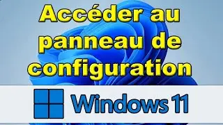 Comment acc&eacute;der au panneau de configuration Windows 11