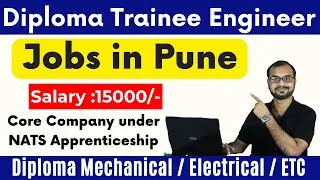 Diploma Trainee Engineer Jobs in Pune & Bangalore 🔥Diploma Electrical /Mechanical/ETC Salary-Rs.15K