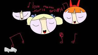 Love Makes World Go Around!! THE POWERPUFF GIRLS: TODAY'S HERO!!