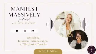 (Ep. 3) Intuition + Manifestation with Jessica Tanselle