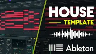 How to Build a House Track - Ableton Live 12 Template