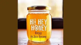 Hi,Hey,Honey (feat. Ron Browz)