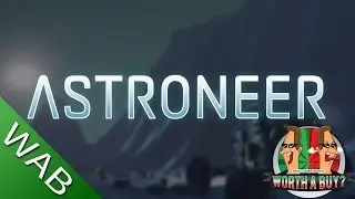 Astroneer (Early Access) - Worthabuy?