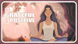 Be Grateful and Positive | 3 Minute Guided Meditation