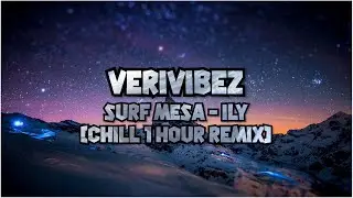 Surf Mesa - ily (Chill 1 Hour Remix)
