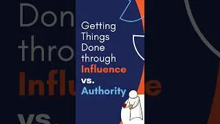 Getting Things Done through Influence vs. Authority