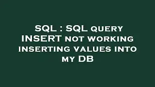 SQL : SQL query INSERT not working inserting values into my DB