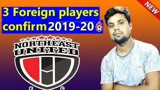 NEUFC Confirm 3 foreign players 2019-20 | NEUFC good news 2019 | ISL latest video 2019 || etc studio