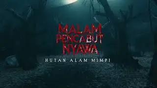 Behind The Scene Malam Pencabut Nyawa | Pembuatan Hutan Alam Mimpi | SEDANG TAYANG DI BIOSKOP