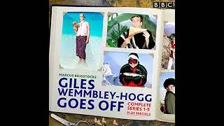 Giles Wemmbley Hogg Goes Off: The complete BBC Radio 4 comedy series by Marcus Brigstocke