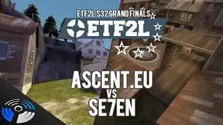 ETF2L S32 Grand Finals - Ascent.EU vs. Se7en