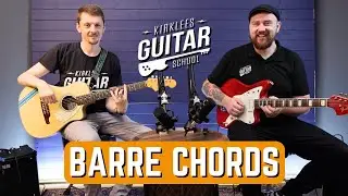The Best Way to Learn and Practice Barre Chords: Kirklees Guitar School Podcast S2 E6